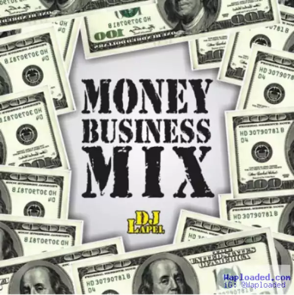 Dj Lapel - Money Business Mix